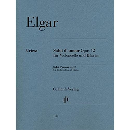 Salut d'amour op. 12 für Violoncello und Klavier: Instrumentation: Violoncello and Piano (G. Henle Urtext-Ausgabe) von Henle, G. Verlag